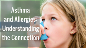 Asthma and Allergies: Understanding The Connection Jacksonville